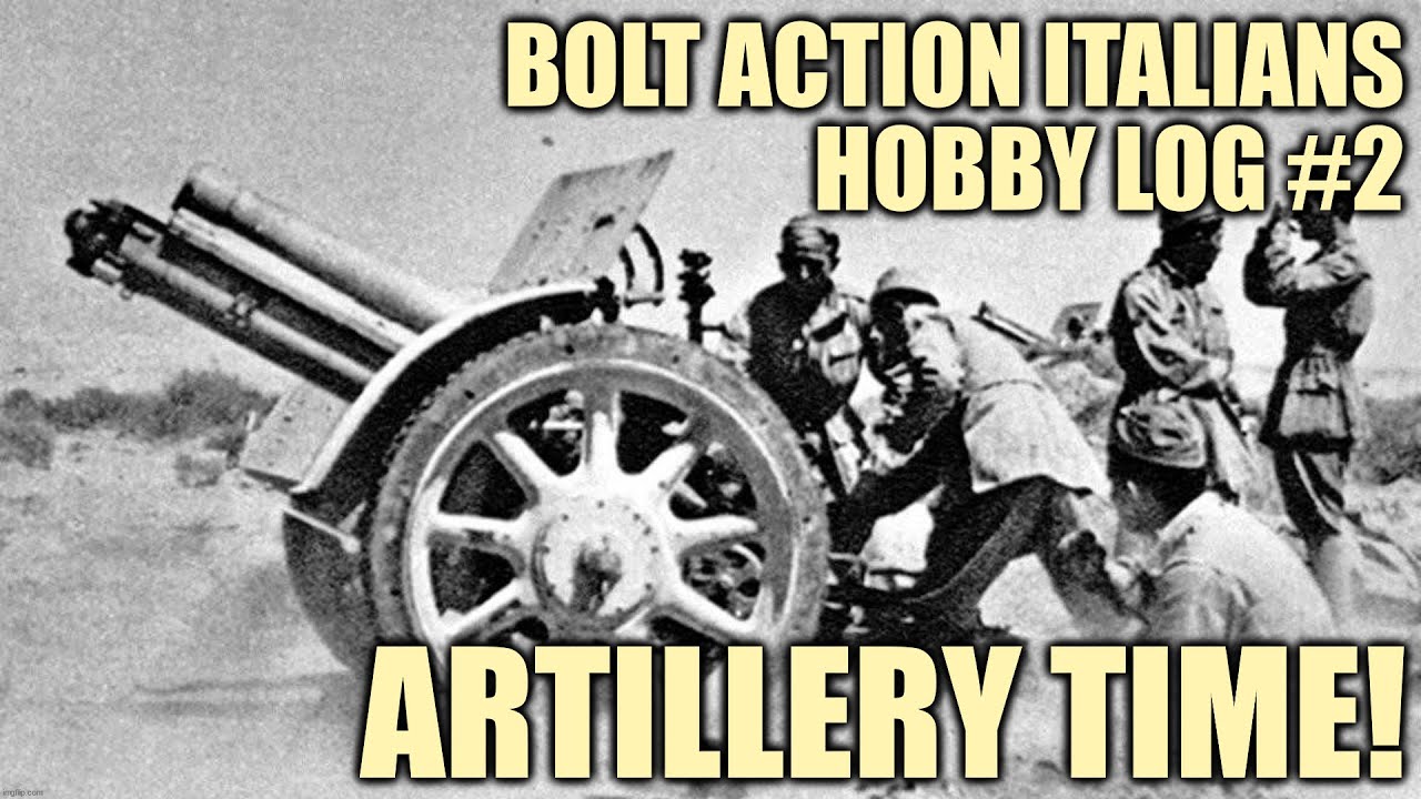 Bolt Action Italian Army Project Blog #2: Building Metal Artillery