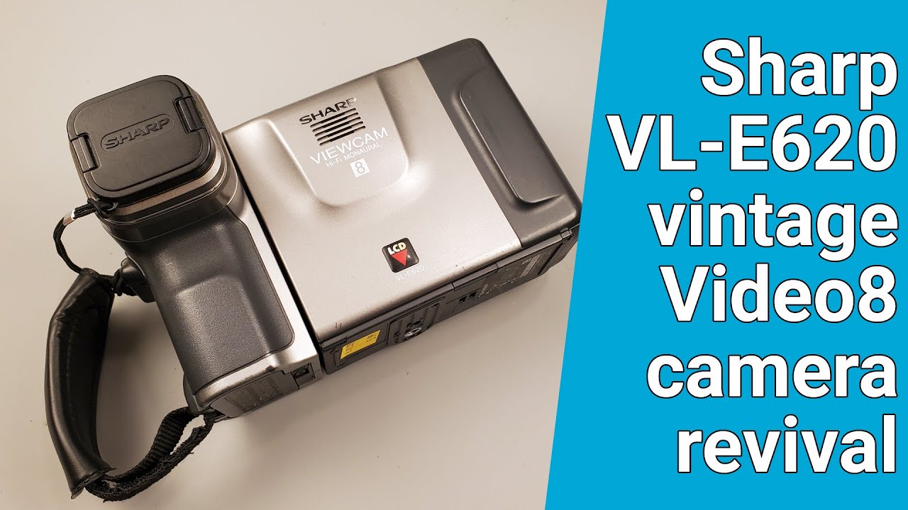 Reviving Vintage Video8 camera Sharp VL-E620