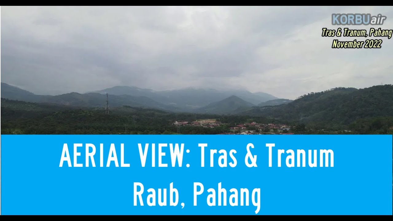 Tras & Tranum, Raub, Pahang