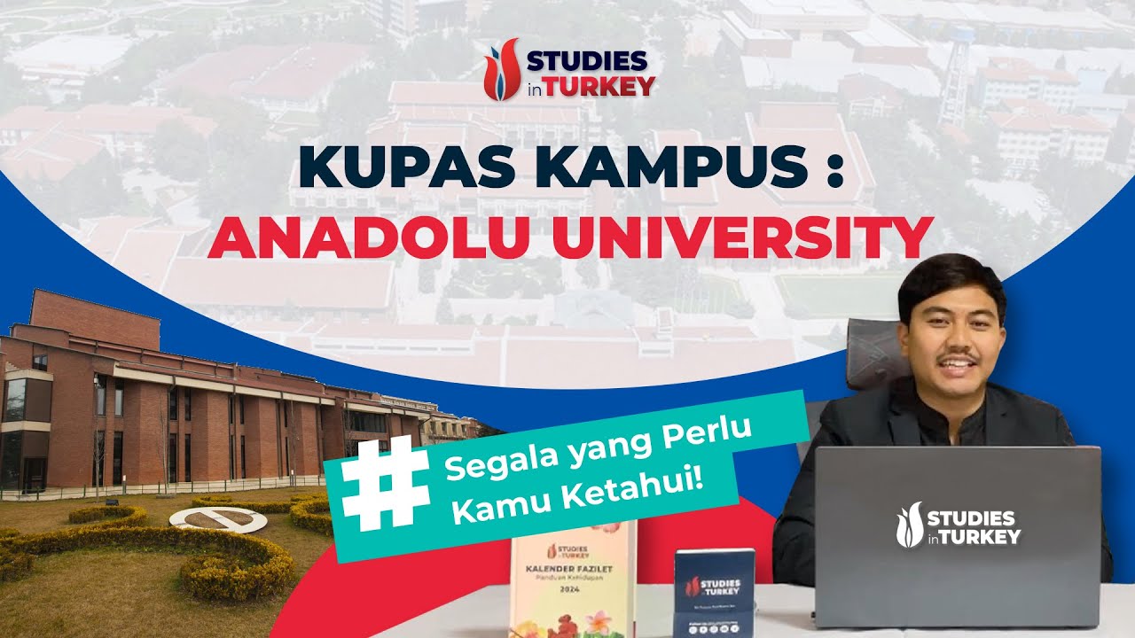 Kupas Kampus Anadolu Universitesi -  Segala yang Perlu Kamu Ketahui!