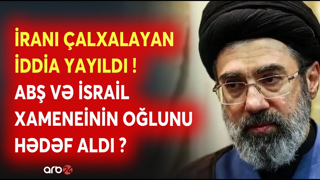 Xameneinin oğlu HƏDƏF ALINDI? - İranın yeni lideri ilə bağlı SENSASİON İDDİA -ABŞ-nin gizli planı...