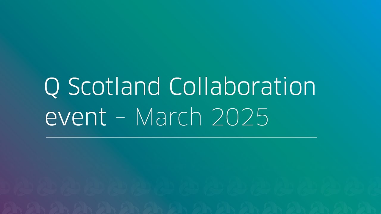Q Scotland Collaboration Event – March 2025