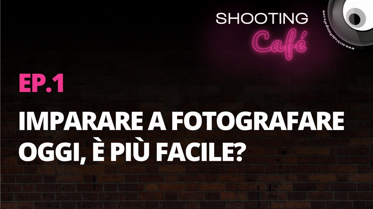 Ep. 1 - Imparare a fotografare oggi, è più facile?