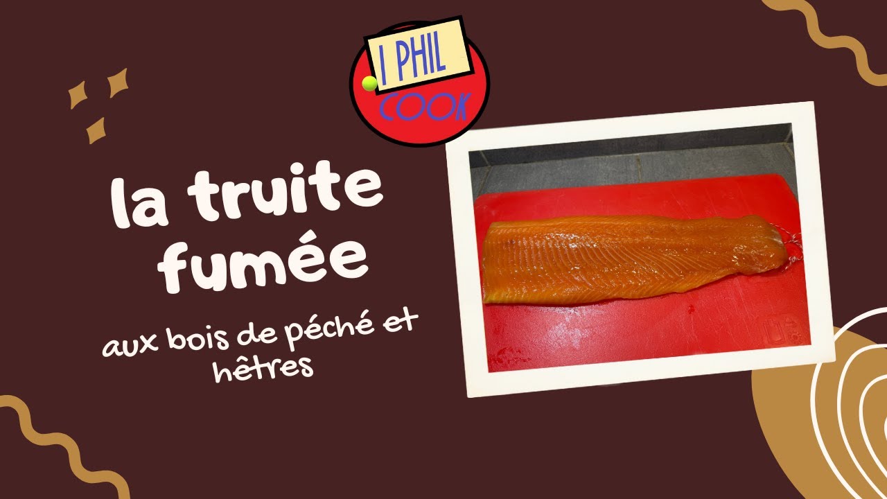la truite fumée aux bois de péché et d'hêtres