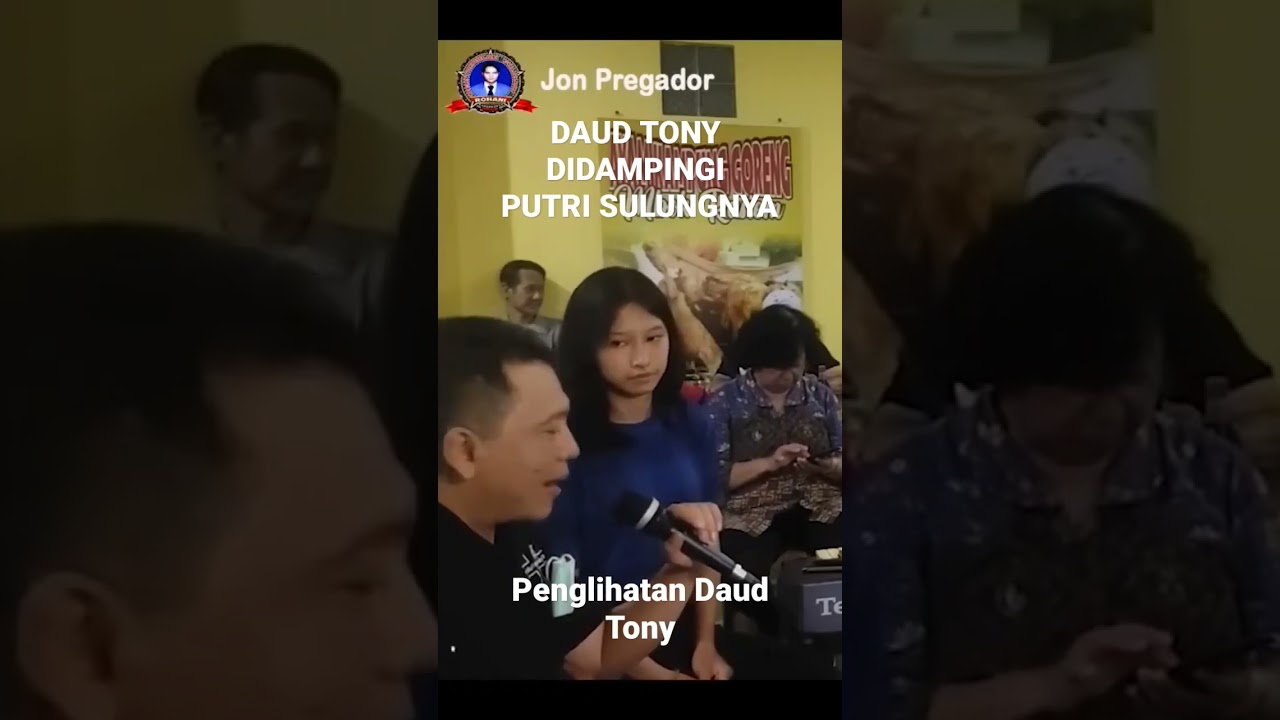 DAUD TONY DIDAMPINGI PUTRI SULUNGNYA - PENGLIHATAN DAUD TONY #viral #foryou