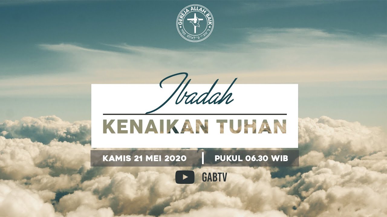 Ibadah Kenaikan Tuhan Gereja Allah Baik Mojokerto, 21 Mei 2020
