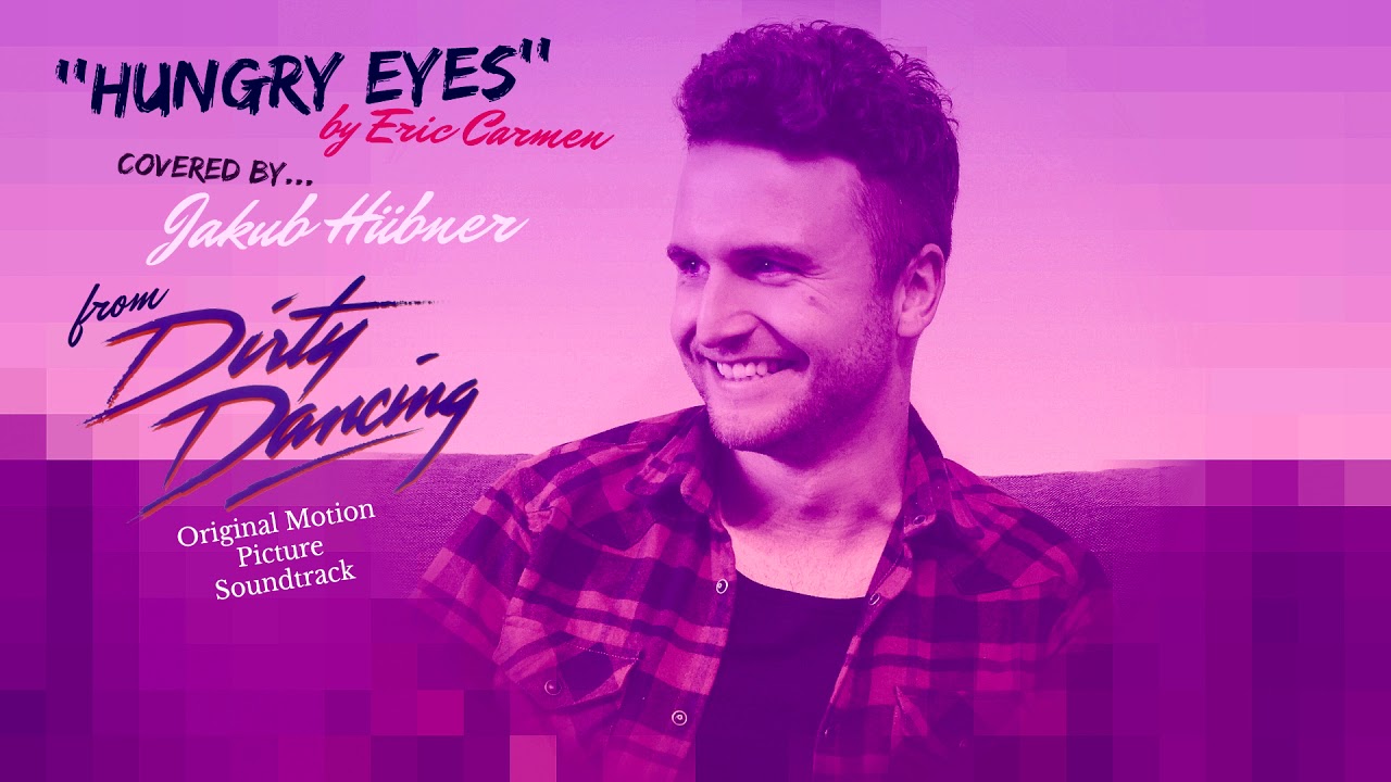 Hungry Eyes (Eric Carmen) - Covered by Jakub Hübner - Dirty Dancing OST