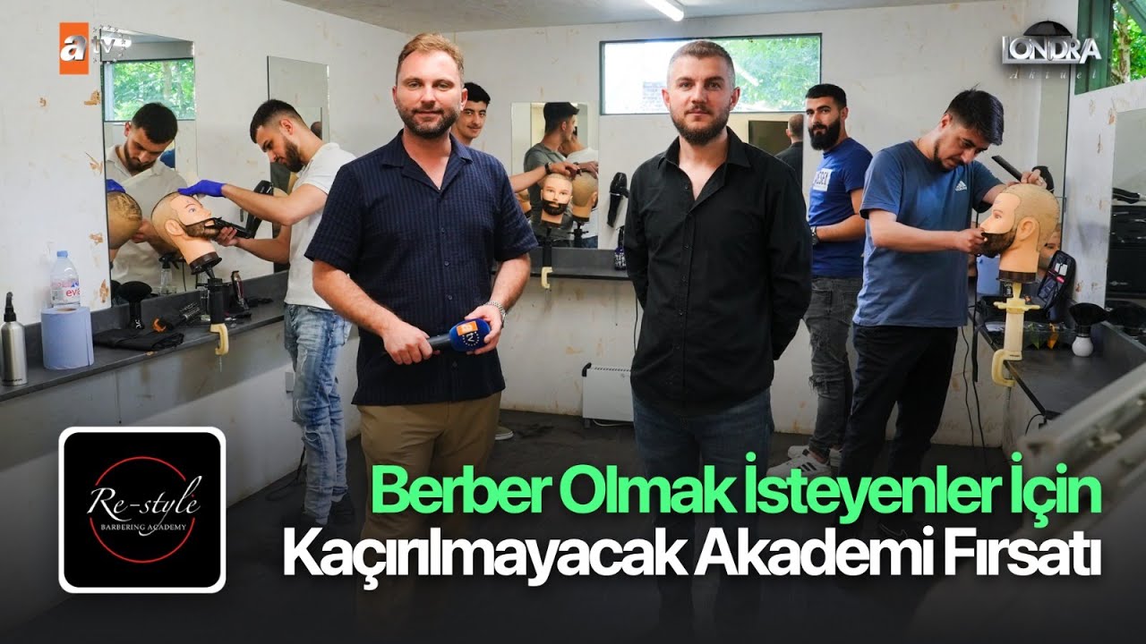 Berber olmak isteyenler için kaçırılmayacak akademi fırsatı… /Londra Aktüel 291. Bölüm