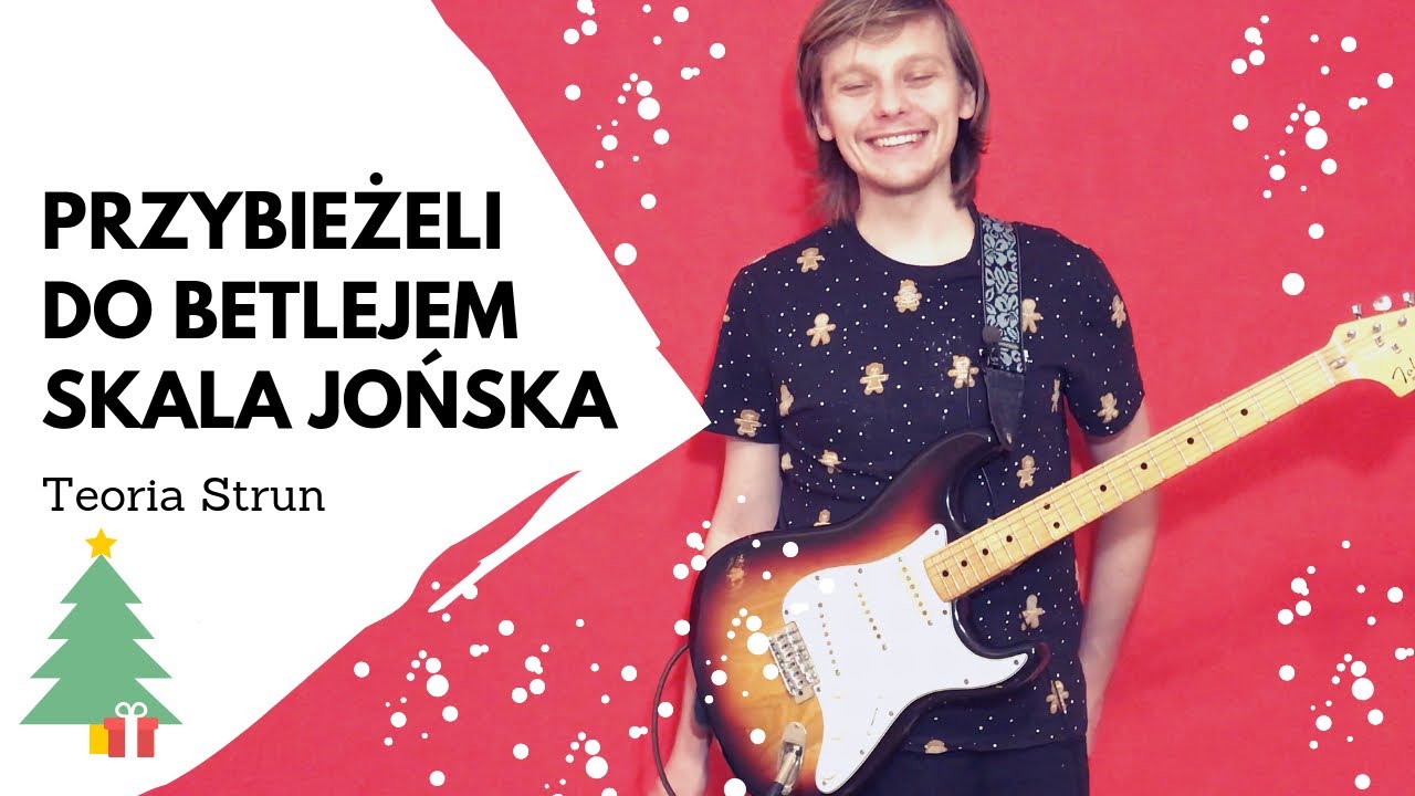 Przybieżeli do Betlejem - Jak zagrać ze słuchu po skali Jońskiej (Teoria Strun)