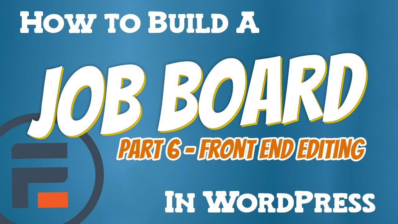 How to Build a Job Board in WordPress - Part 6 (Front end editing)
