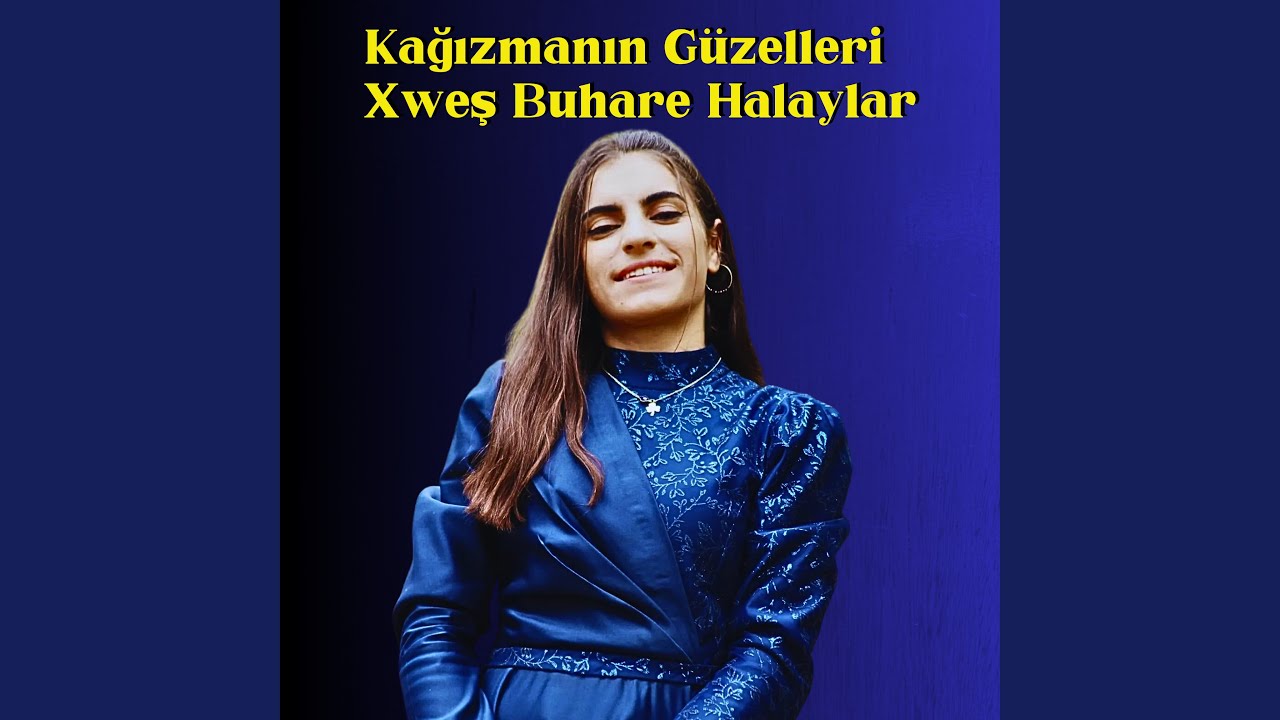 Kağızmanın G&uuml;zelleri / Xweş Buhare Halaylar