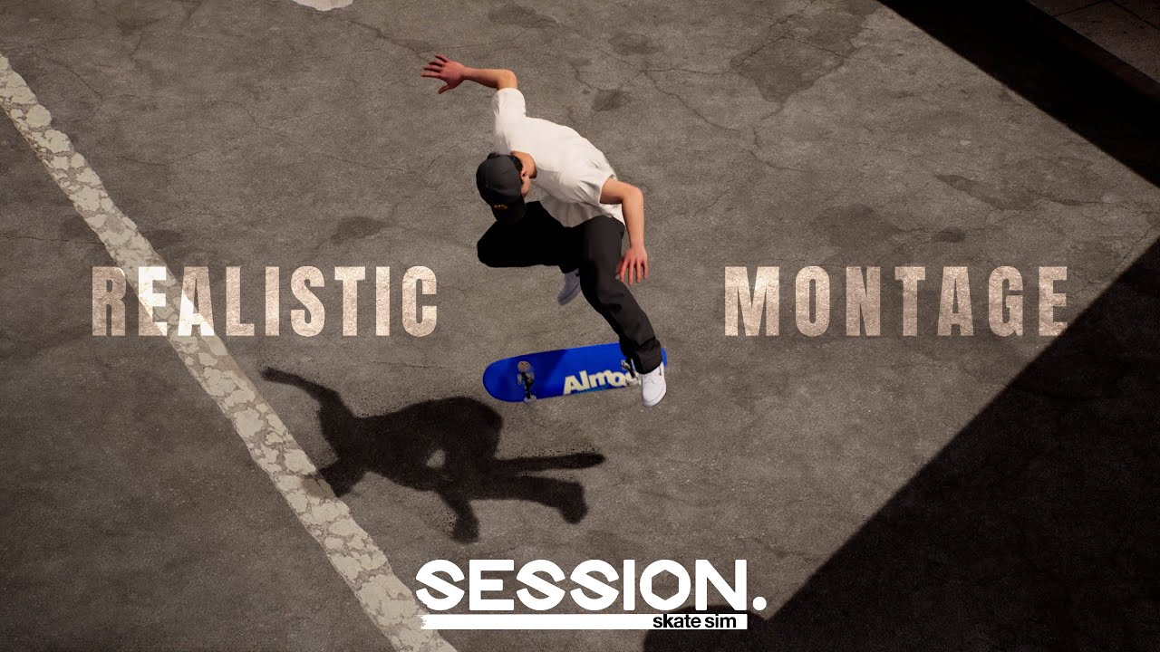 THE LAST REALISTIC MONTAGE | SESSION Skate Sim