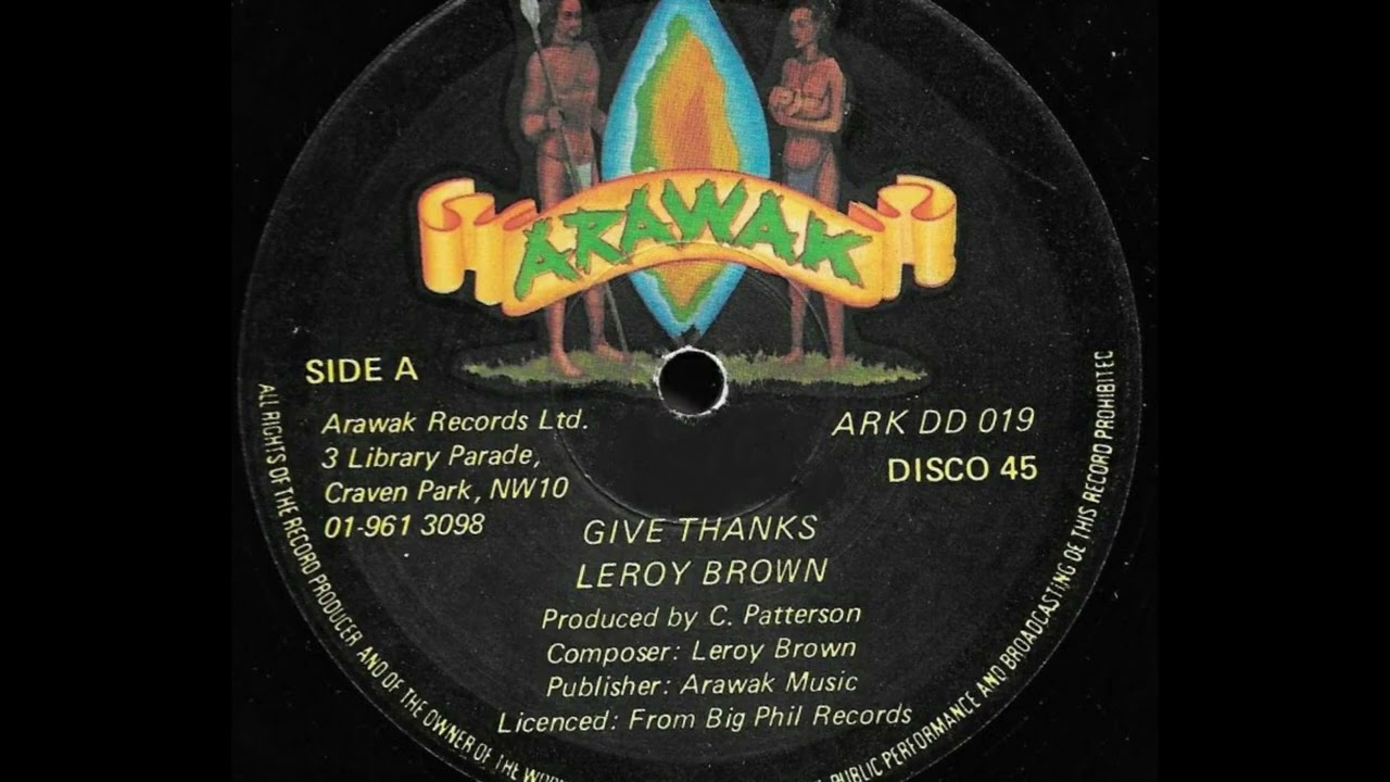 LEROY BROWN ♦ Give Thanks {ARAWAK 12