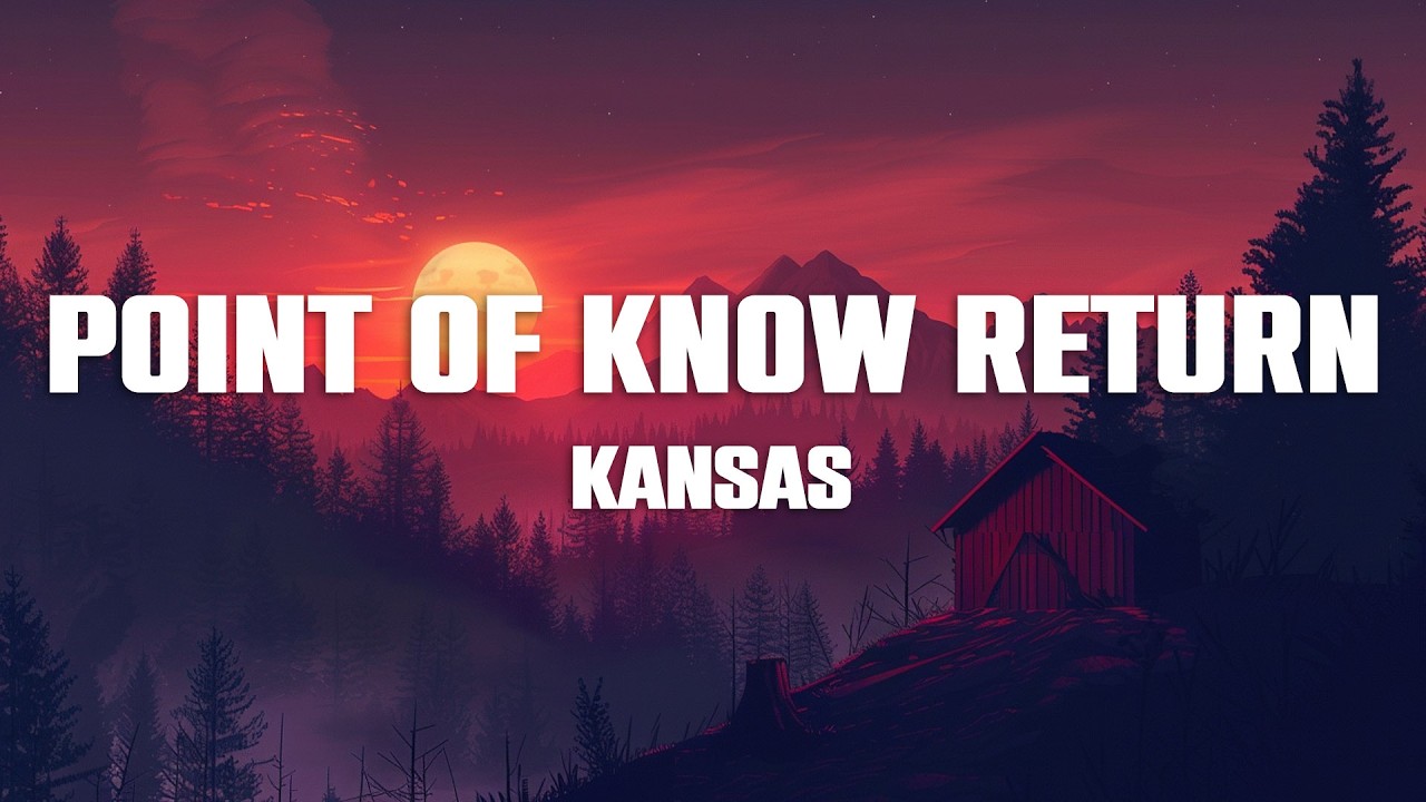 Kansas - Point of Know Return (Lyrics)