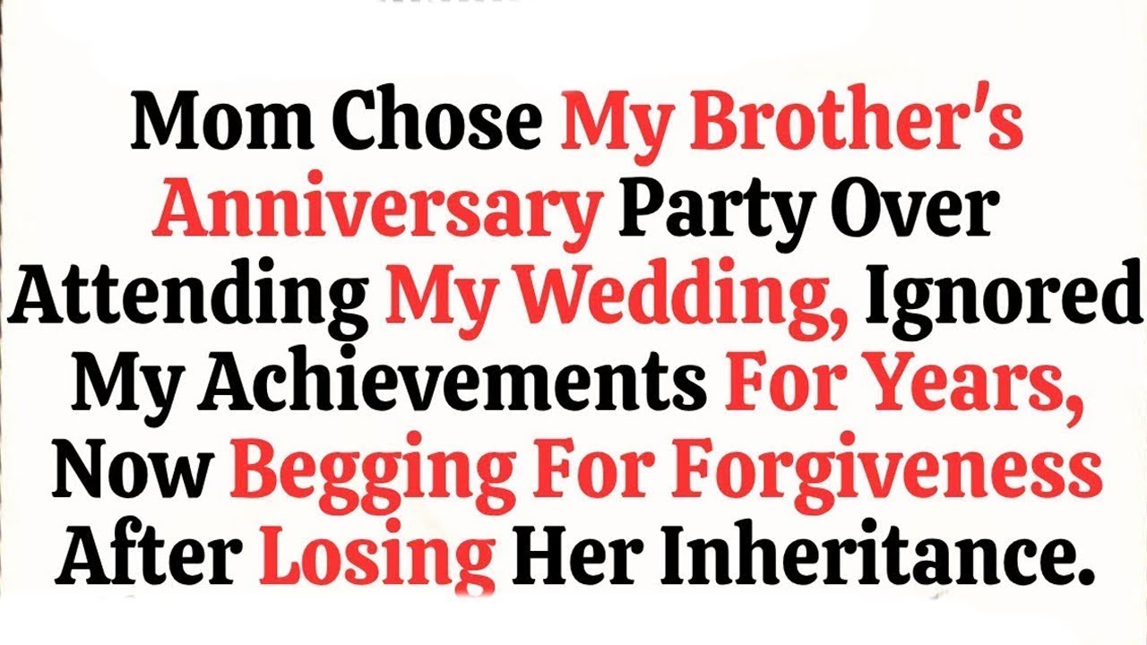 Mom Chose My Brother's Anniversary Party Over Attending My Wedding, Ignored My Achievements For