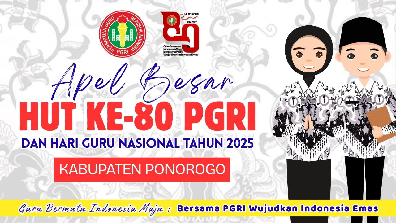 Apel Besar HUT ke-80 PGRI & Hari Guru Nasional Tahun 2025 - Kabupaten Ponorogo