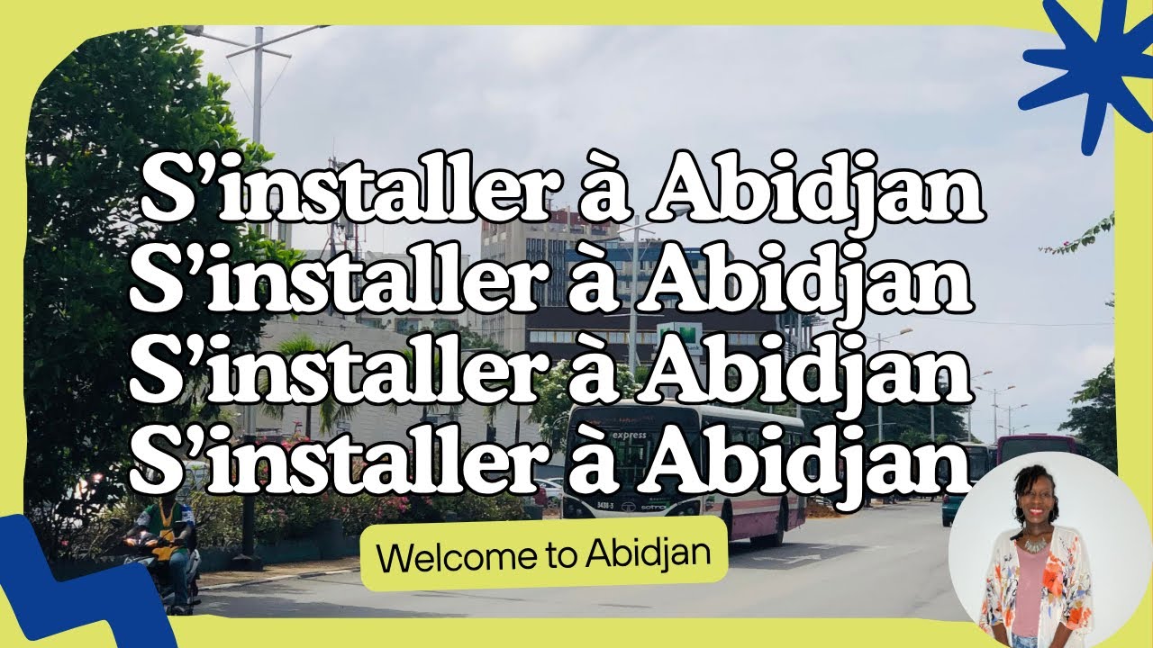 S'installer à Abidjan , 3 ans à Abidjan, je te dis tout