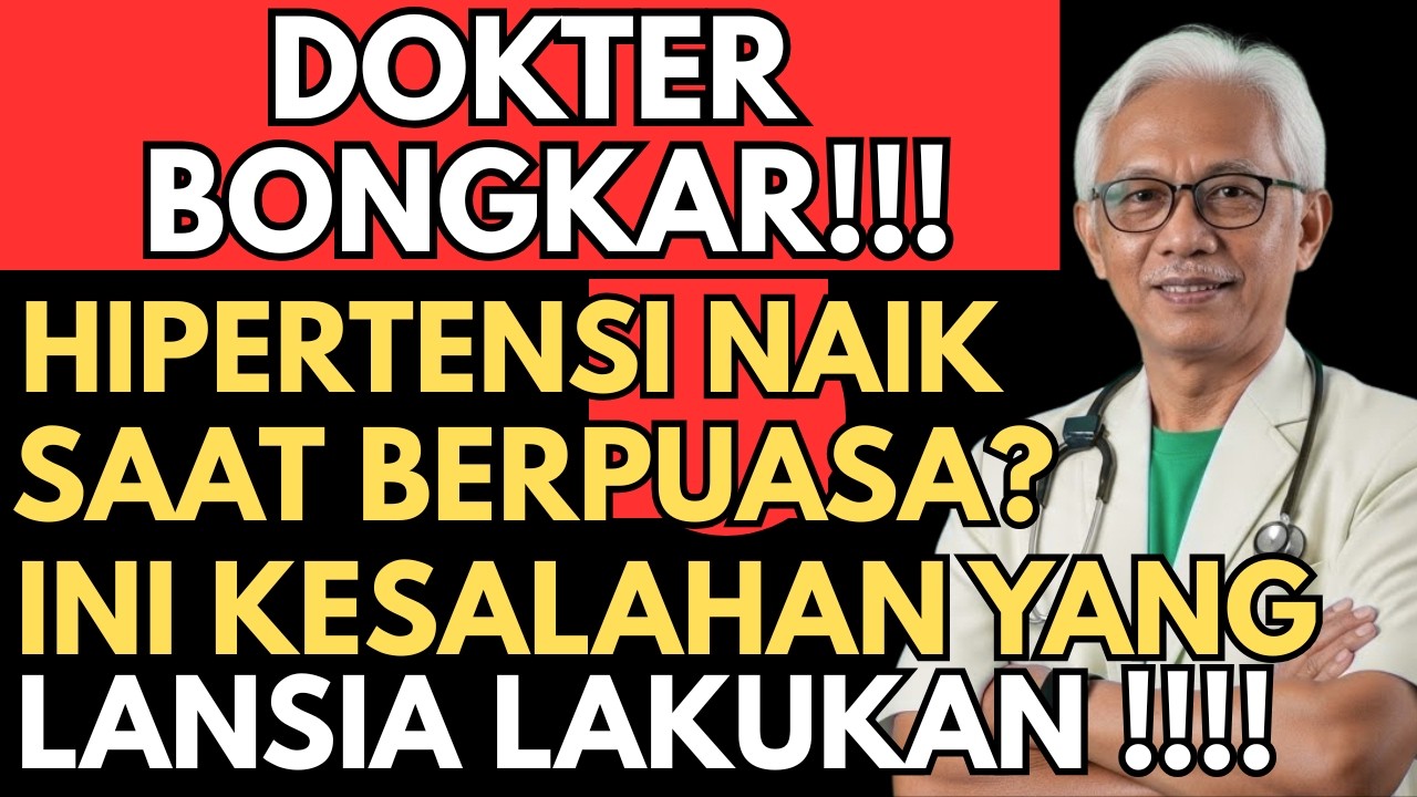DOKTER BONGKAR !!! HIPERTENSI NAIK saat berpuasa? INI KESALAHAN YANG SERING DILAKUKAN LANSIA