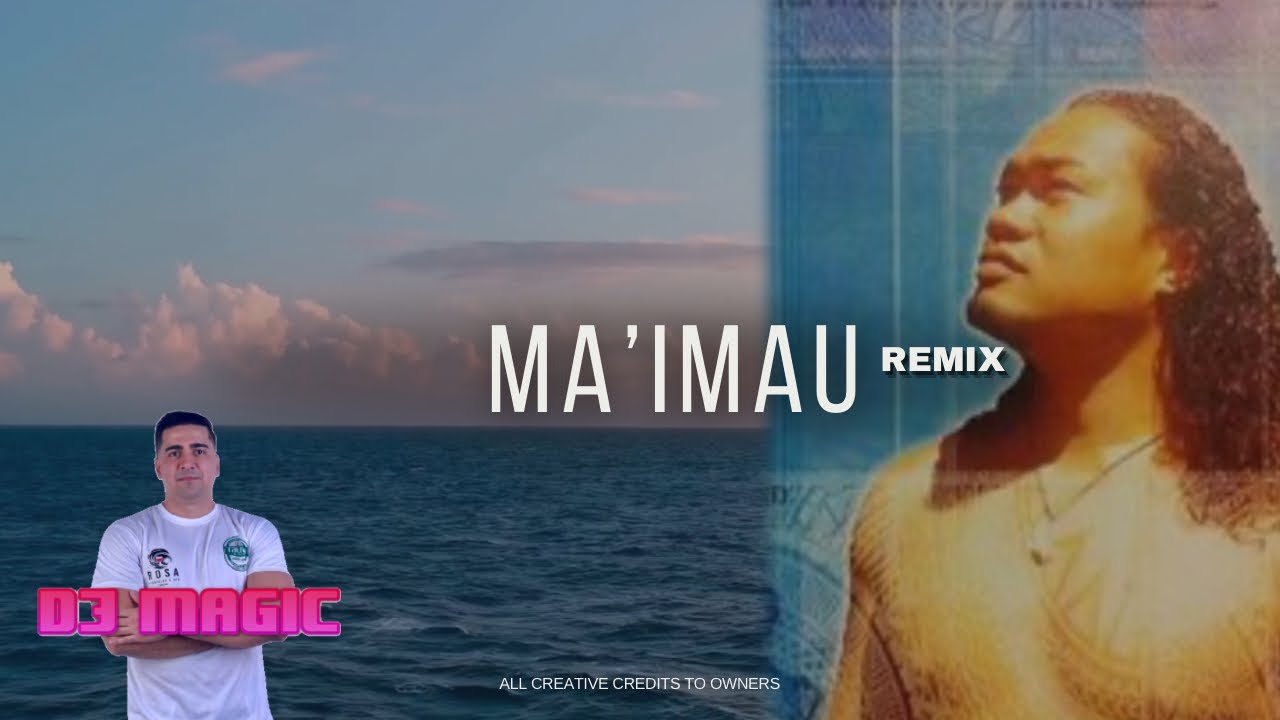 DJ MAGIC - MA’IMAU (VANIAH TOLOA) [REMIX]