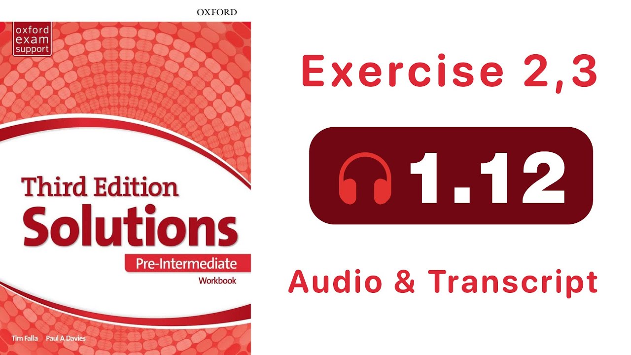 Solutions Pre-Intermediate Workbook audio 1.12 (Exercise 2,3)