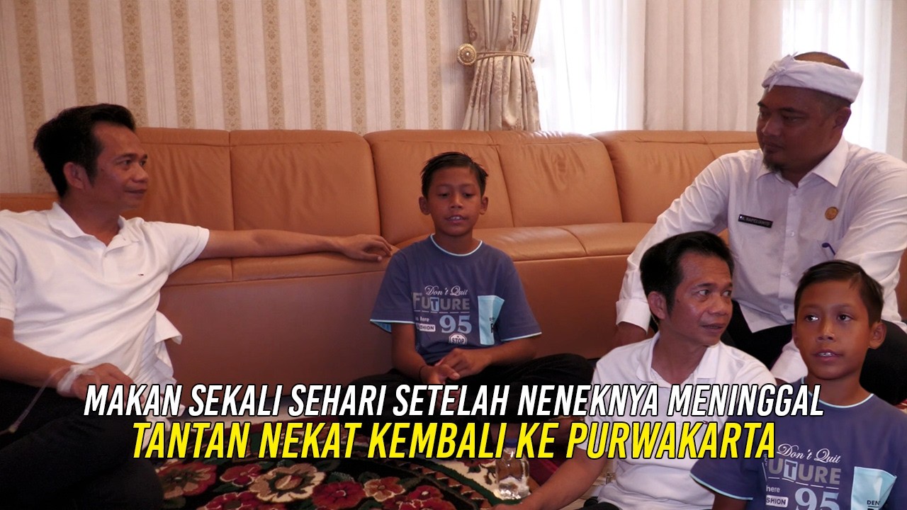 MAKAN SEKALI SEHARI SETELAH NENEKNYA M3N1INGG4L | TANTAN NEKAT KEMBALI KE PURWAKARTA