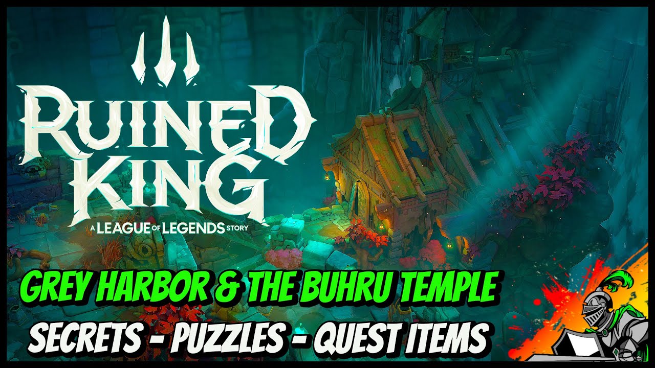 Grey Harbor & Buhru Temple | Secrets- Puzzles -Quest Items | Ruined King - A League of Legends Story