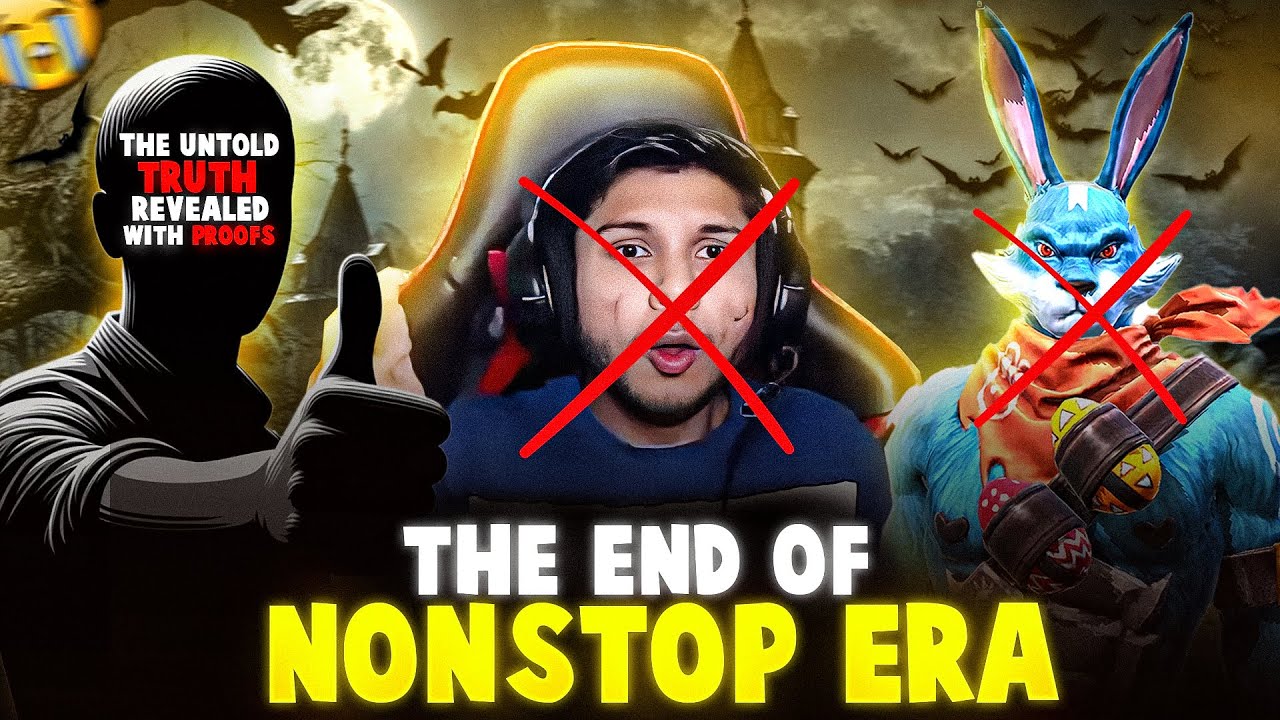 THE END OF NONSTOP ERA || THE UNTOLD TRUTH REVEALED @NonstopGaming_