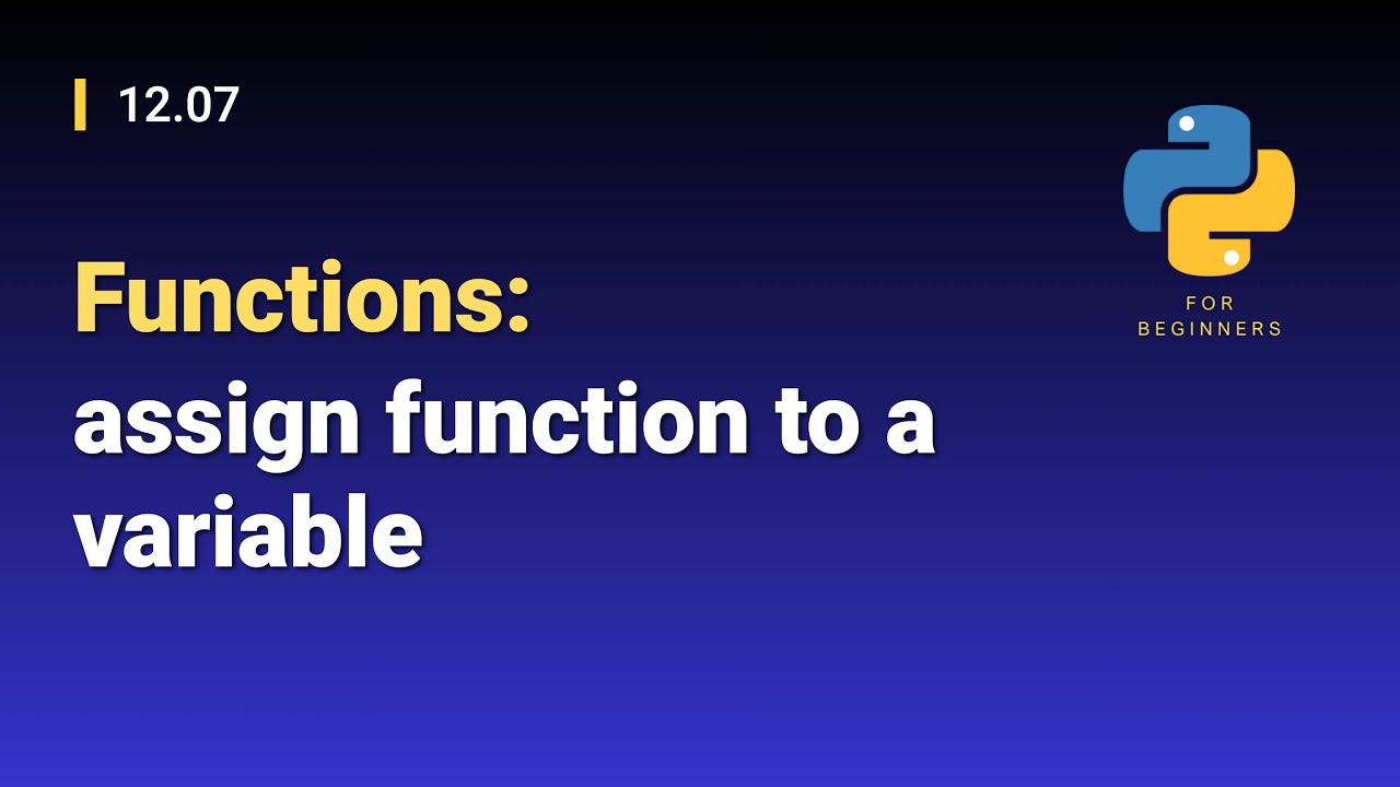 [Python for Beginners]: 12.07. Functions: assign function to a variable