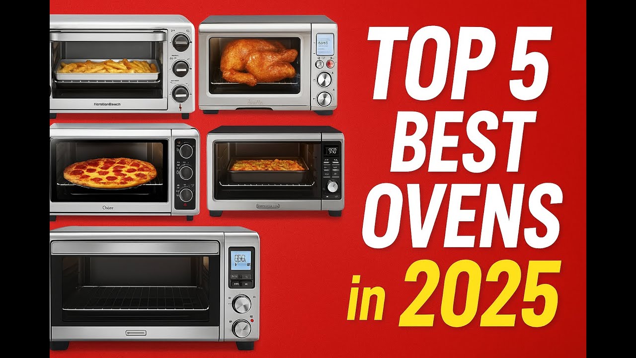 🎥 Top 5 Best Ovens in 2025 | Ultimate Guide for Home Cooks & Kitchen Lovers