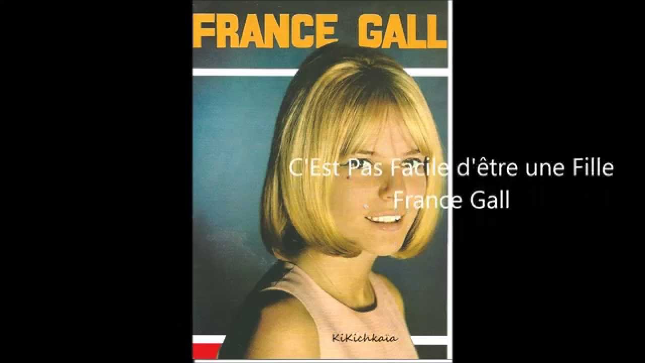 France Gall - C'est pas facile d'être une fille.