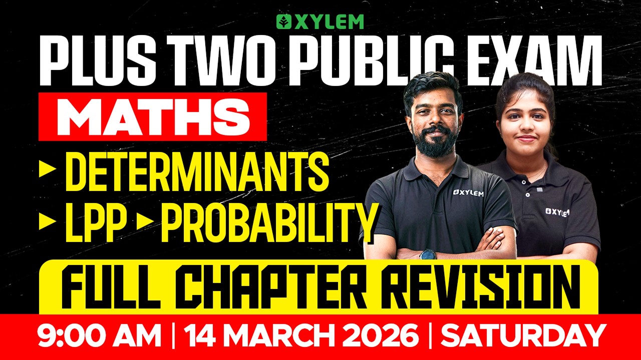 Plus Two Maths | Determinants | LPP | Probability | Full Chapter Revision | Xylem Plus Two