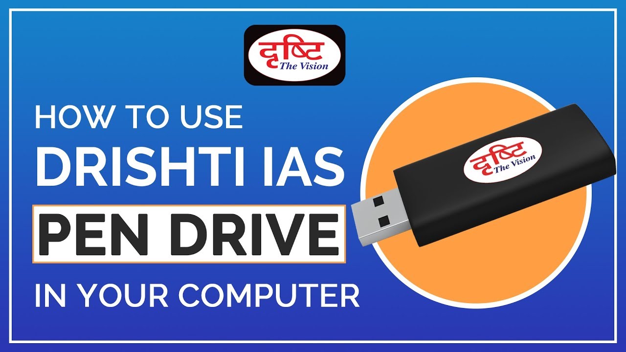 How to Use Drishti IAS Pen Drive in Your Computer