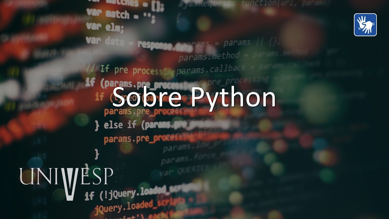 Algoritmos e Programação de Computadores I - Sobre Python (LIBRAS)