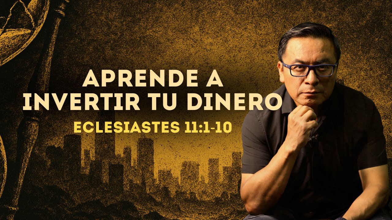 APRENDA A INVERTIR SU DINERO. El Secreto de Salomón para Prosperar  (015 ECLESIASTES 11:1-10)