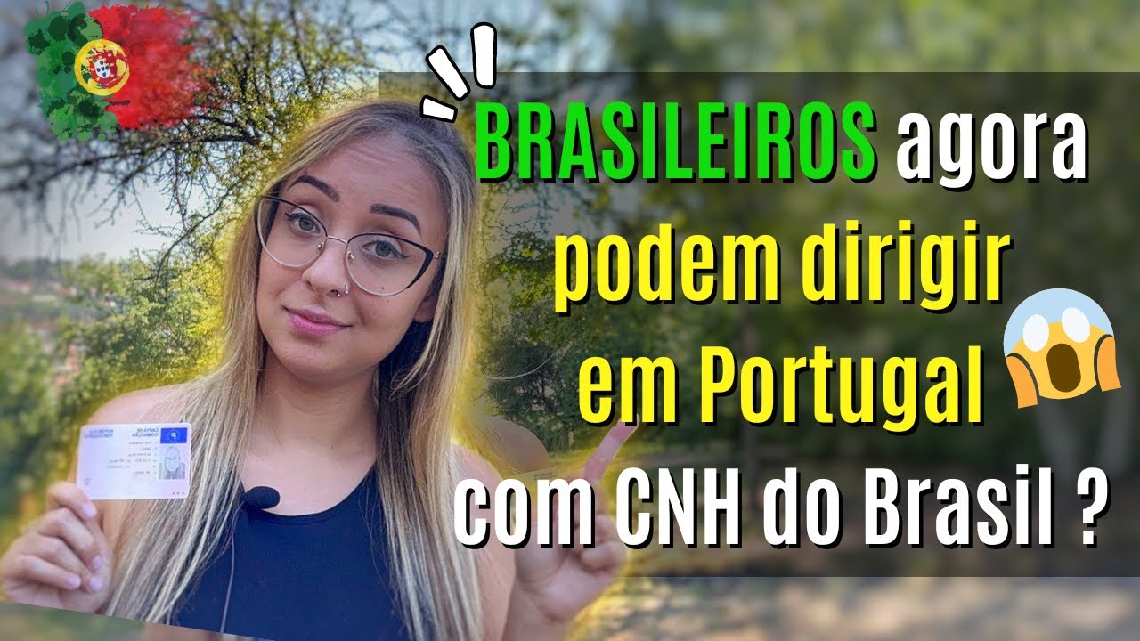 Agora você pode dirigir em Portugal com a CNH brasileira ?