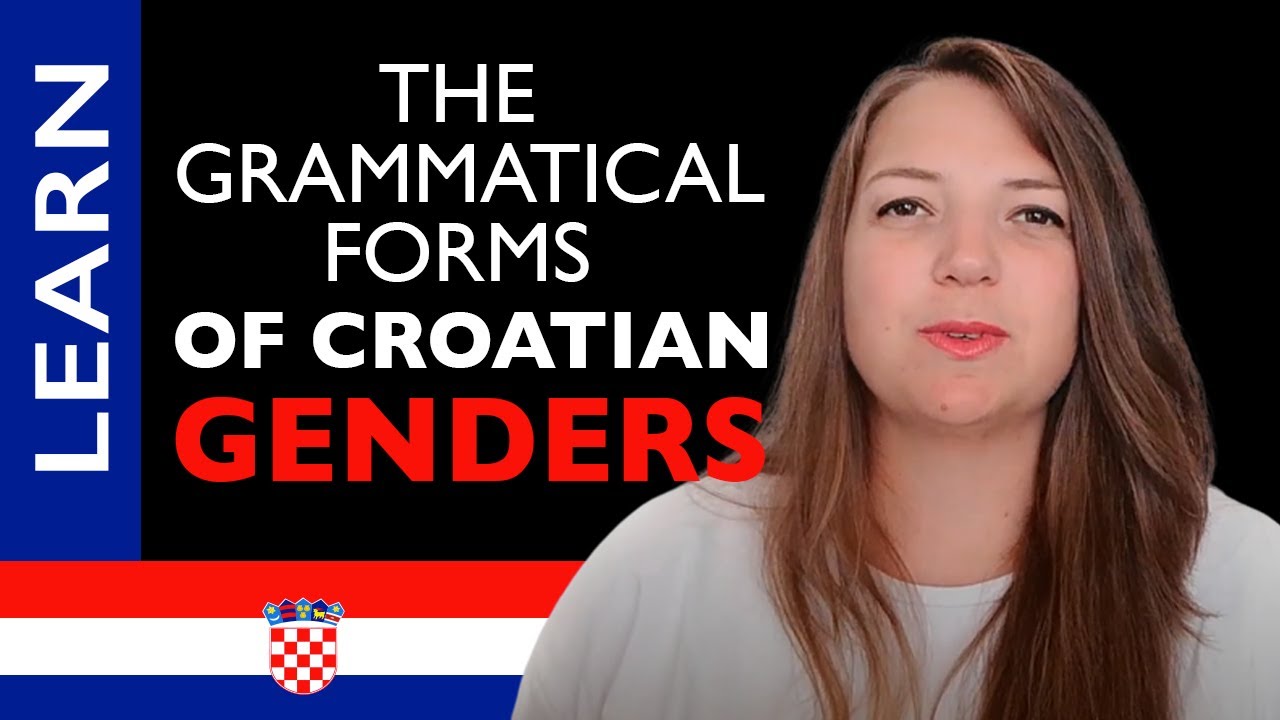 Learn Croatian Grammatical Genders: Masculine & Feminine