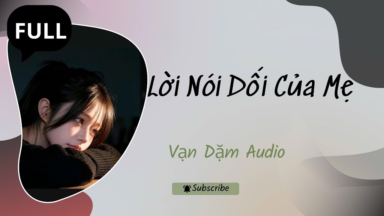 (FULL AUDIO): Lời Nói Dối Của Mẹ | VẠN DẶM AUDIO