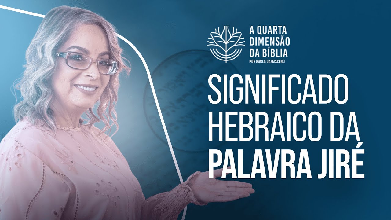 SIGNIFICADO HEBRAICO DA PALAVRA JIRÉ