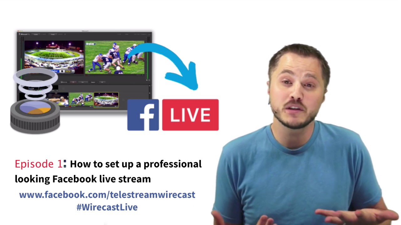 WirecastLive EP1 - How to Set up a Pro Facebook Live Stream