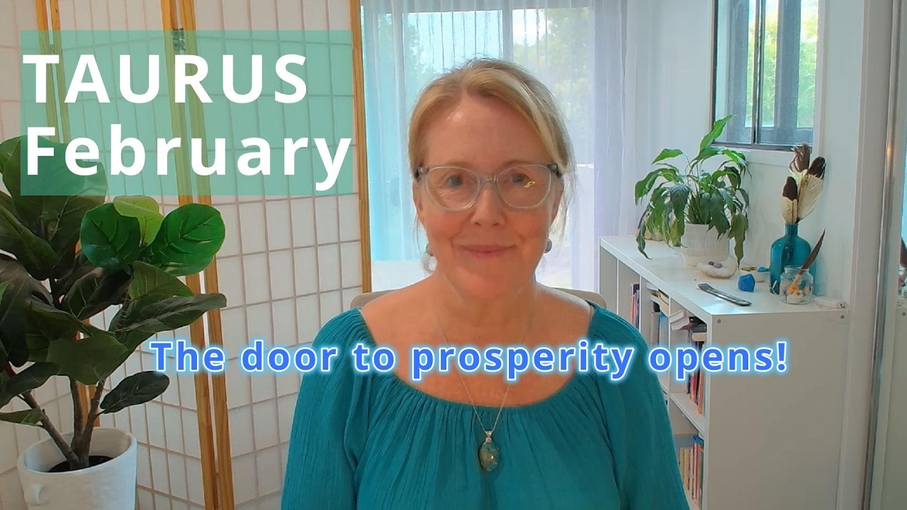 Taurus - February 2026. The door to prosperity opens!