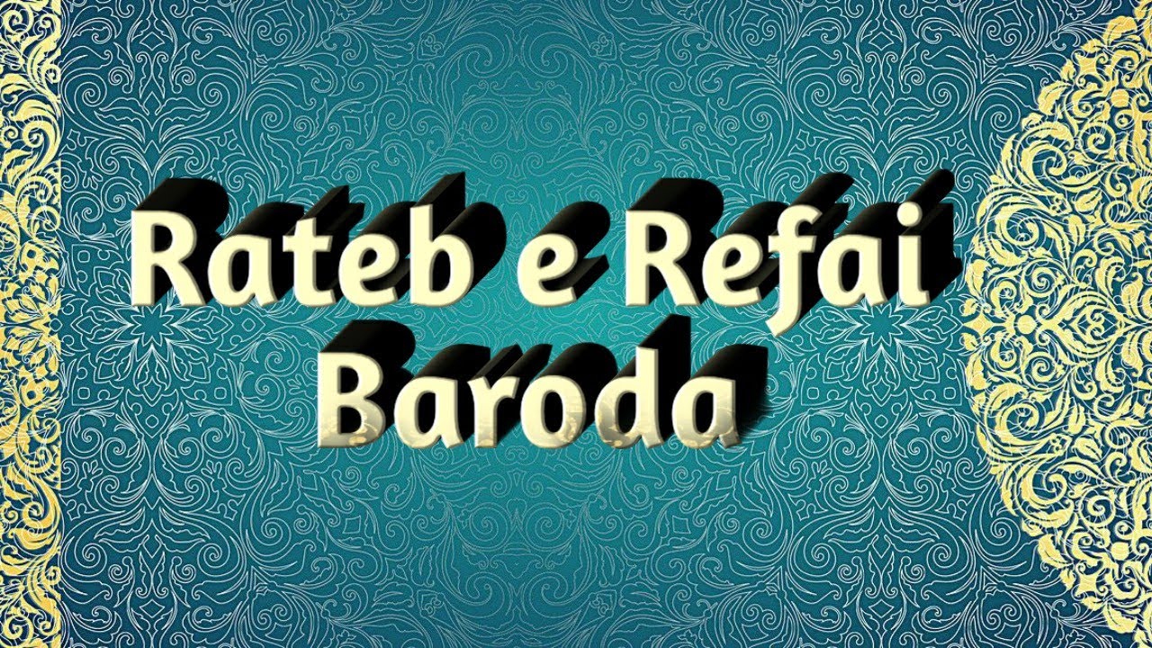 Rateb e Refai Baroda & Ratib e Refai Baroda #MastaneRefai #UrseRefaiBaroda #Yaa Refai#RatibeRefai