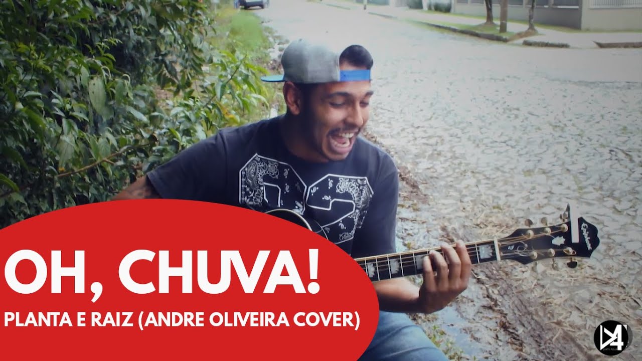 Planta e Raiz - Oh, Chuva! (Andre Oliveira Cover)