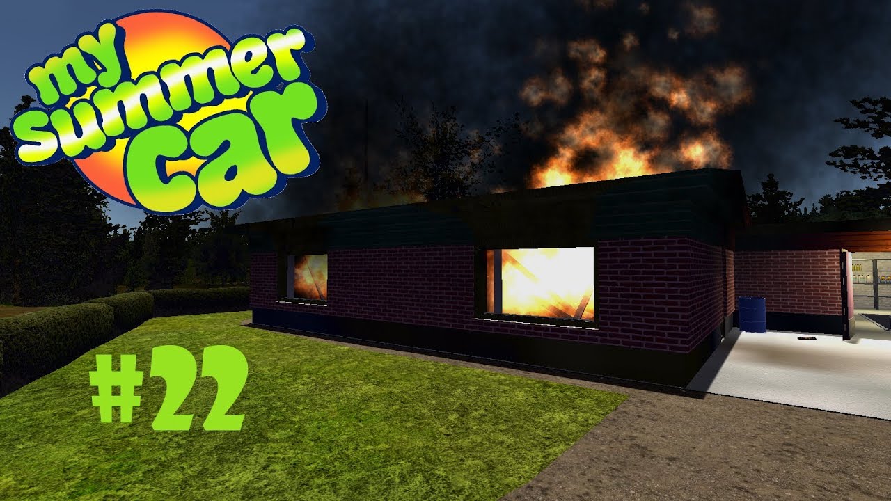 My Summer Car #22 سيارة الصيف: احترق البيت