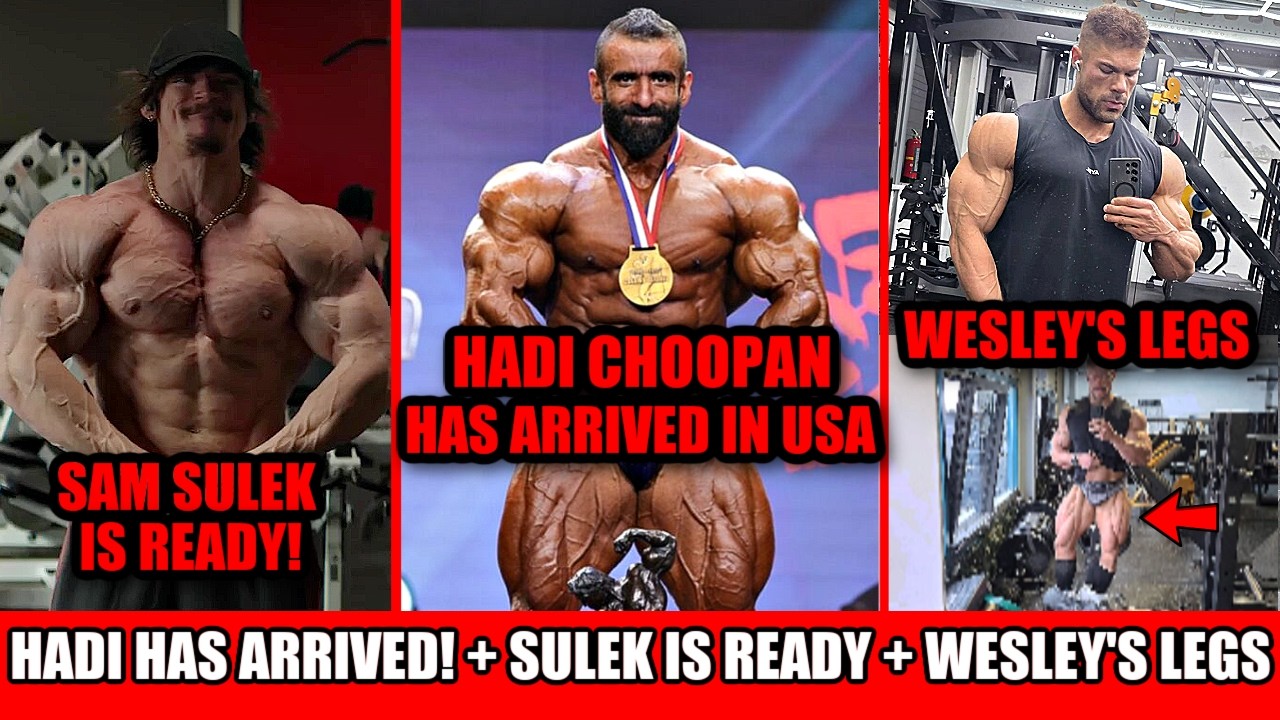 Hadi Choopan Has Arrived in the USA + Sam Sulek looks READY + Have Wesley's Legs Improved?