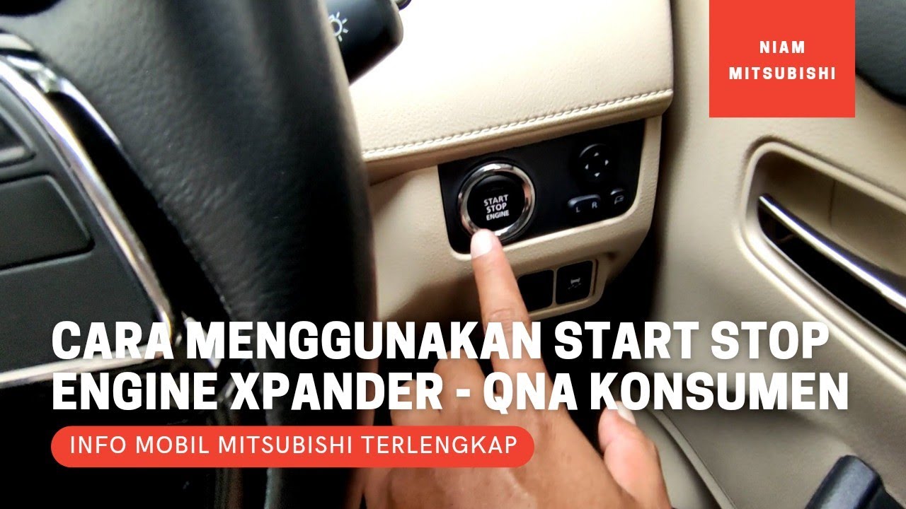 Bagaimana Cara Mengaktifkan Tombol Start Stop Engine Mitsubishi Xpander yang baik? - QnA Konsumen