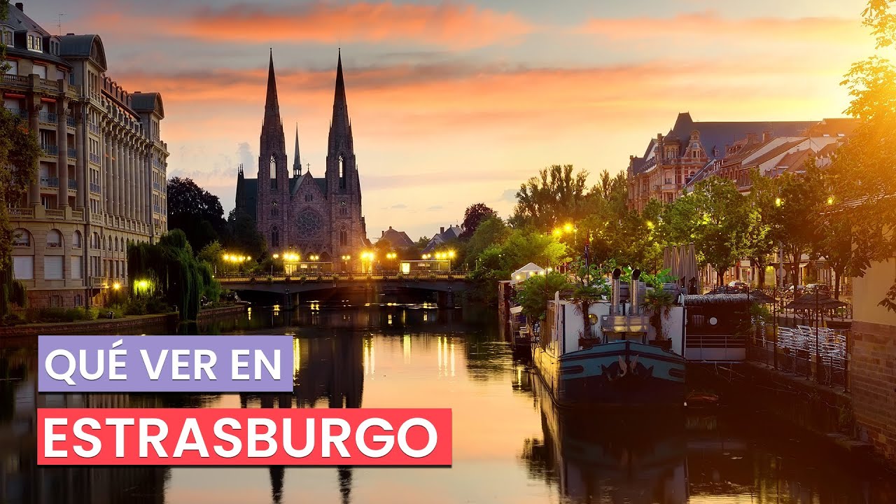 Qué Ver en Estrasburgo | La Joya Europea de Alsacia 🇫🇷