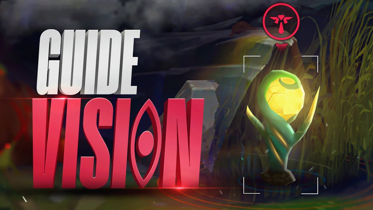 TOUT SAVOIR SUR LA VISION EN MID-LATE GAME