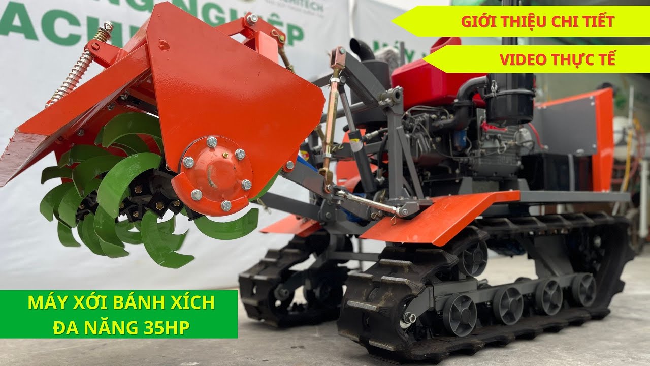 GIới thiệu máy xới đất bánh xích đa năng 35 HP