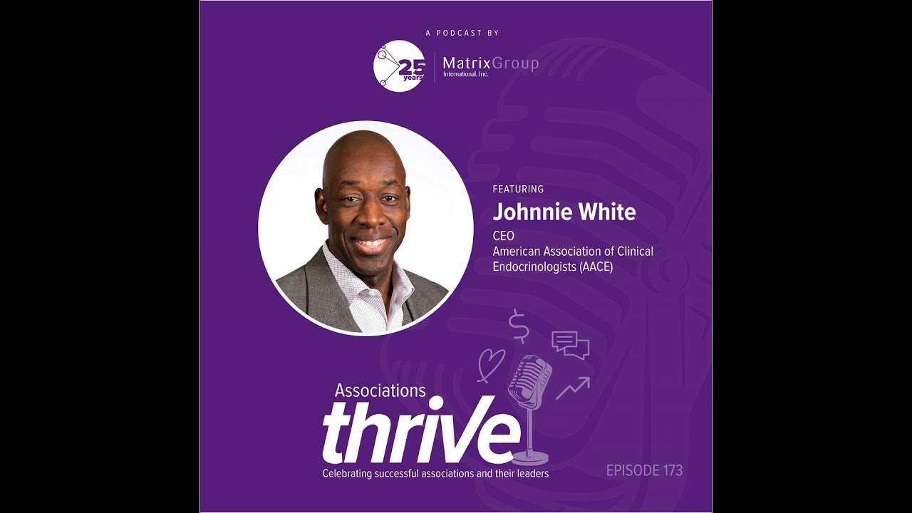 173. Johnnie White, CEO of AACE, on the Endocrine Care Team, Patient Education, and Microlearning
