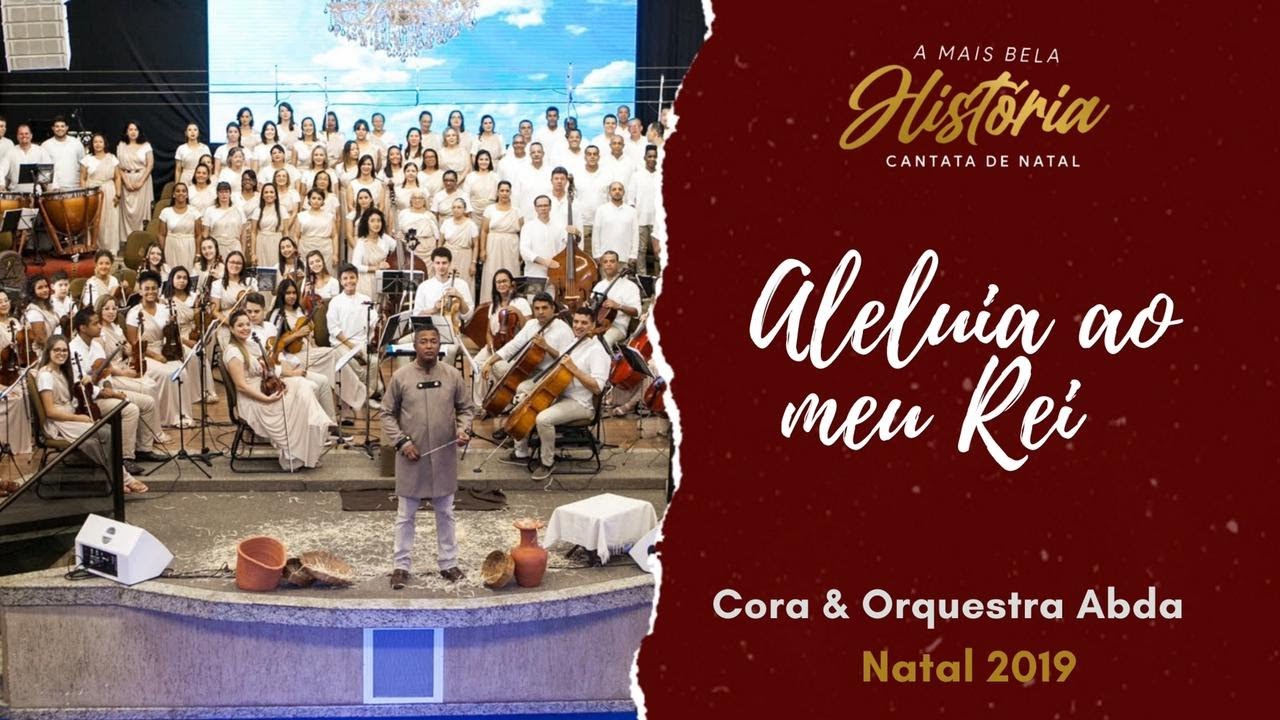 ALELUIA AO MEU REI - Abda Music Coral e Orquestra